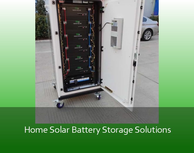 Home Solar Battery Storage Solutions